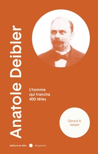 ANATOLE DEIBLER - L'HOMME QUI TRANCHA 400 TETES