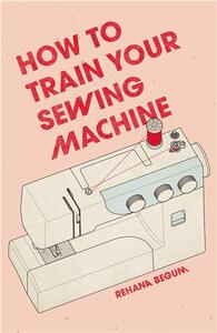 HOW TO TRAIN YOUR SEWING MACHINE /ANGLAIS