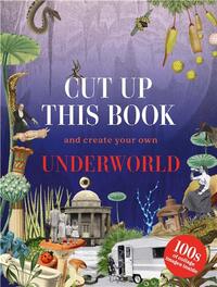 Cut Up This Book and Create Your Own Underworld /anglais