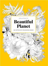 Leila Duly's Beautiful Planet: An Intricate Colouring Book /anglais