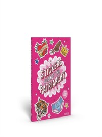 Stickers Against the Patriarchy A Little Sticker Book /anglais