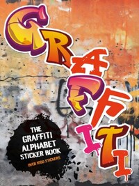 THE GRAFFITI ALPHABET STICKER BOOK /ANGLAIS