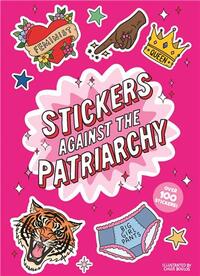 Stickers Against the Patriarchy A Little Sticker Book /anglais