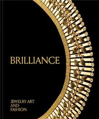 Brilliance : Jewelry Art and Fashion /anglais