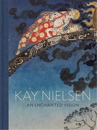 Kay Nielsen An Enchanted Vision /anglais