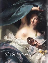 CASANOVA: THE SEDUCTION OF EUROPE /ANGLAIS