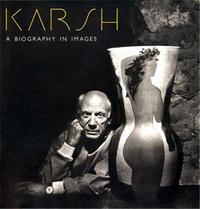 Karsh A Biography In Images /anglais