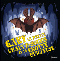 Gary la petite chauve-souris et la grotte fabuleuse
