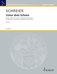 EDITION SCHOTT - UNTER DEM SCHNEE - FOR FLUTE, OBOE, VIOLA D'AMORE, VIOLONCELLO AND HARPSICHORD. FLU