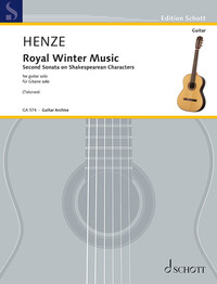 EDITION SCHOTT - ROYAL WINTER MUSIC - SECOND SONATA ON SHAKESPEAREAN CHARACTERS. GUITAR. EDITION SEP