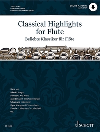 CLASSICAL HIGHLIGHTS - PIECES CELEBRES POUR FLUTE - ARRANGEES POUR FLUTE ET PIANO. FLUTE AND PIANO.