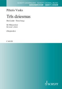 TRIS DZIESMAS (DREI LIEDER  THREE SONGS) - FOR MALE CHOIR. MEN'S CHOIR. PARTITION DE CHOEUR.