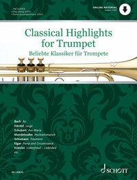 CLASSICAL HIGHLIGHTS FOR TRUMPET - ARRANGED FOR TRUMPET AND PIANO. TRUMPET AND PIANO. EDITION AVEC P