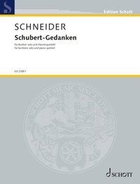 EDITION SCHOTT - SCHUBERT-GEDANKEN - CYCLE BASED ON LIEDER BY FRANZ SCHUBERT (1797-1828). BARITONE,