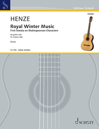 EDITION SCHOTT - ROYAL WINTER MUSIC - FIRST SONATA ON SHAKESPEAREAN CHARACTERS. GUITAR. EDITION SEPA