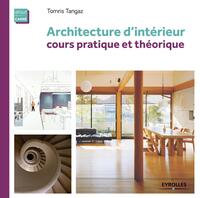 ARCHITECTURE D'INTERIEUR - COURS PRATIQUE ET THEORIQUE.