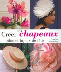 CREER SES CHAPEAUX, BIBIS ET BIJOUX DE TETE