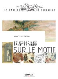 50 EXERCICES POUR PEINDRE SUR LE MOTIF