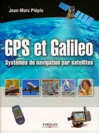GPS ET GALILEO - SYSTEMES DE NAVIGATION PAR SATELLITES