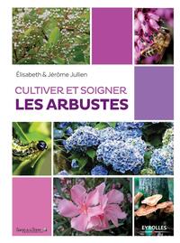 Cultiver et soigner les arbustes