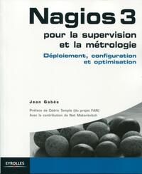 NAGIOS 3 POUR LA SUPERVISION ET LA METROLOGIE - DEPLOIEMENT, CONFIGURATION ET OPTIMISATION.