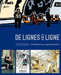 DE LIGNES EN LIGNE - L'ART DISCRET DU CROQUIS DE METRO.