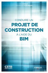 CONDUIRE UN PROJET DE CONSTRUCTION A L'AIDE DU BIM