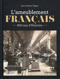 L'AMEUBLEMENT FRANCAIS 850 ANS D'HISTOIRE - 850 ANS D'HISTOIRE.