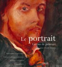 LE PORTRAIT - LECONS DE PEINTURE. RESSEMBLANCE ET VRAISEMBLANCE. NOTIONS ET TECHNIQUES FONDAMENTALES