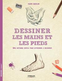 DESSINER LES MAINS ET LES PIEDS - UNE METHODE SIMPLE POUR APPRENDRE A DESSINER.