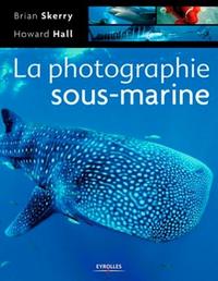 LA PHOTOGRAPHIE SOUS-MARINE