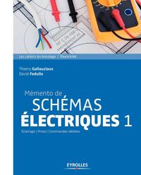 MEMENTO DE SCHEMAS ELECTRIQUES 1 - ECLAIRAGE - PRISES - COMMANDES DEDIEES.