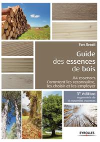 LE GUIDE DES ESSENCES DE BOIS 10 NOUVELLES ESSENCES 84 ESSENCES COMMENT LES RECO