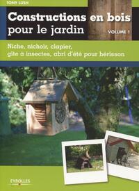 Constructions en bois pour le jardin - Volume 1
