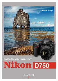 PHOTOGRAPHIER AVEC SON NIKON D750