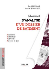 MANUEL D'ANALYSE D'UN DOSSIER DE BATIMENT. INITIATION, DECODAGE, CONTEXTE, ETUDE