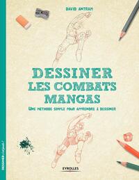 DESSINER LES COMBATS MANGAS - UNE METHODE SIMPLE POUR APPRENDRE A DESSINER.