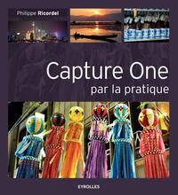 CAPTURE ONE PAR LA PRATIQUE