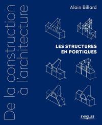 DE LA CONSTRUCTION A L'ARCHITECTURE - VOLUME 2 - LES STRUCTURES EN PORTIQUES.