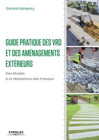 Guide pratique des VRD et aménagements extérieurs