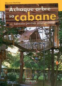 A chaque arbre sa cabane
