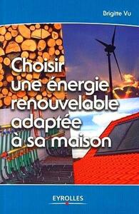 Choisir une énergie renouvelable adaptée à sa maison