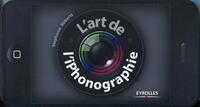L'ART DE L'IPHONOGRAPHIE