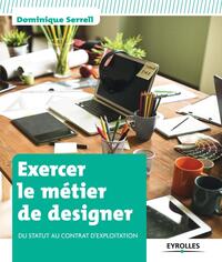 EXERCER LE METIER DE DESIGNER - DU STATUT AU CONTRAT D'EXPLOITATION.