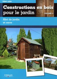 Constructions en bois pour le jardin - Volume 3