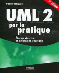 UML 2 PAR LA PRATIQUE. ETUDES DE CAS ET EXERCICES CORRIGES