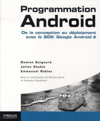 PROGRAMMATION ANDROID. DE LA CONCEPTION AU DEPLOIEMENT AVEC LE SDK GOOGLE ANDROI - DE LA CONCEPTION