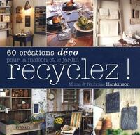 RECYCLEZ ! - 60 CREATIONS DECO POUR LA MAISON ET LE JARDIN