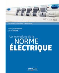 LES EVOLUTIONS DE LA NORME ELECTRIQUE