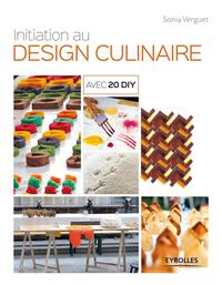INITIATION AU DESIGN CULINAIRE - AVEC 20 DIY.